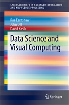 Joh Dill, John Dill, Ra Earnshaw, Rae Earnshaw, David Kasik - Data Science and Visual Computing