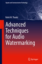 Rohit M Thanki, Rohit M. Thanki - Advanced Techniques for Audio Watermarking