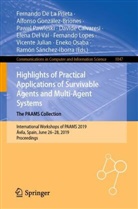 Davide Calvaresi, Fernando De La Prieta, Elena Del Val, Alfons González-Briones, Alfonso González-Briones, Vicente Julian... - Highlights of Practical Applications of Survivable Agents and Multi-Agent Systems. The PAAMS Collection