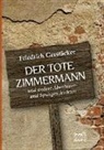 Friedrich Gerstäcker - Der tote Zimmermann