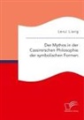 Lerui Liang - Der Mythos in der Cassirerschen Philosophie der symbolischen Formen