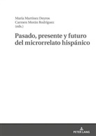 María Martínez Deyros, Carmen Morán Rodríguez - Pasado, presente y futuro del microrrelato hispánico