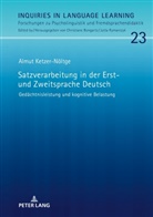 Almut Ketzer-Nöltge - Satzverarbeitung in der Erst- und Zweitsprache Deutsch