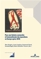 Marc Bergère, Jona Campion, Jonas Campion, Emmanuel Droit, Emmanuel Droit et al, Michel Grunewald... - Pour une histoire connectée et transnationale des épurations en Europe après 1945