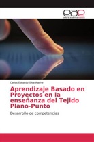 Carlos Eduardo Silva Alache - Aprendizaje Basado en Proyectos en la enseñanza del Tejido Plano-Punto