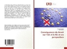 Matou Belattaf, Matouk Belattaf, Sylia Belattaf - Conséquences du Brexit sur l'UE et le RU et ses perspectives