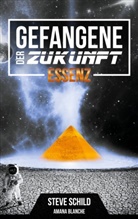 Amana Blanche, Stev Schild, Steve Schild - Gefangene der Zukunft