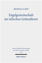 Michael R Jost, Michael R. Jost - Engelgemeinschaft im irdischen Gottesdienst