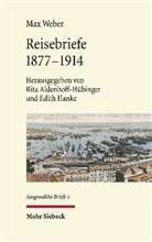 Max Weber, Rit Aldenhoff-Hübinger, Rita Aldenhoff-Hübinger, Hanke, Edith Hanke - Ausgewählte Briefe -  Reisebriefe 1877-1914