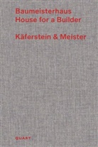 Jonathan Sergison, Heinz Wirz - Baumeisterhaus - Käferstein & Meister