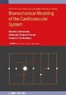 Edmundo Ignacio Cabrera Fischer, Edmundo Ignacio (Universidad Favaloro - Ciudad Autonoma de Buenos Aires) Cabrera Fischer, Cymberknop, Dr Leandro Javier (Universidad Tecnologica Nacional) Cymberknop, Leandro Javier Cymberknop, Ricardo Feijoo... - Biomechanical Modeling of the Cardiovascular System