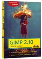Michael Gradias - Gimp 2.10 - optimal nutzen