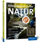Danie Eggert, Daniel Eggert, Mark Jame Ford, Mark James Ford, Uwe Hasubek, Uwe u a Hasubek... - Fotografieren in der Natur