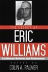 Colin A Palmer, Colin A. Palmer - The Legacy of Eric Williams