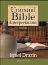 Israel Drazin - Unusual Bible Interpretations