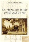 Beth Rogero Bowen, The St Augustine Historical Society - St. Augustine in the 1930s and 1940s