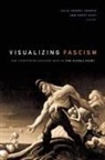 Julia Adeney Thomas, Julia Adeney Eley Thomas, Geoff Eley, Julia Adeney Thomas - Visualizing Fascism