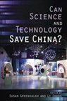 Susan (EDT)/ Zhang Greenhalgh, Susan Zhang Greenhalgh, Susan Greenhalgh, Li Zhang - Can Science and Technology Save China?