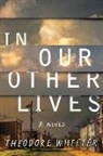 Theodore Wheeler - In Our Other Lives