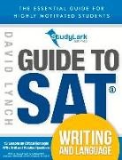 David Lynch - Studylark Guide to SAT Writing and Language: The Essential Guide for Highly Motivated Students Volume 1