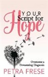 Petra Frese - Your Script for Hope