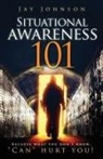 Jay Johnson - Situational Awareness 101