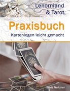 Silvia Neitzner - Praxisbuch Lenormand & Tarot