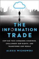 Alexis Wichowski - The Information Trade