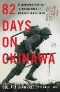 Art Shaw, Art Wise Shaw, Robert L Wise, Robert L. Wise,  Wise Robert L. - 82 Days on Okinawa - One American s Unforgettable Firsthand Account of the Pacific War s
