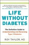 Roy Taylor - Life Without Diabetes