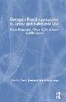 David (Department of Law and Criminology Best, David Colman Best, David Best, Charlotte Colman - Strengths-Based Approaches to Crime and Substance Use