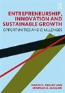 Emerson A. Maccari, Nader H. Asgary, Nader H. (Bentley University Asgary, Nader H. Maccari Asgary, Asgary Nader H., Nader H. Asgary... - Entrepreneurship, Innovation and Sustainable Growth