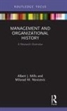 Albert J Mills, Albert J. Mills, Albert J. (St. Mary''s University Mills, Albert J. Novicevic Mills, Mills Albert J., Milorad Novicevic... - Management and Organizational History