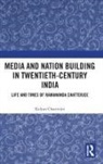 Kalyan Chatterjee, Chatterjee Kalyan - Media and Nation Building in Twentieth-Century India