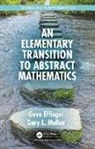 Gove Effinger, Gove (Skidmore College Effinger, Paloma (University of the Balearic Fresno-Calleja, Gary L. Mullen, Gary Lee Mullen, Paloma Fresno-Calleja... - Elementary Transition to Abstract Mathematics