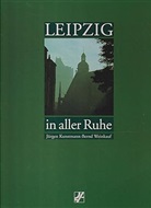 Jürgen Kunstmann, Bernd Weinkauf - Leipzig in aller Ruhe