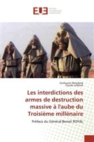 Claude Lefebvre, Guillaum Weiszberg, Guillaume Weiszberg - Les interdictions des armes de destruction massive à l'aube du Troisième millénaire