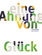 Peter Schiestl - Eine Ahnung von Glück