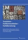 Barbara Ahrens, Silvi Hansen-Schirra, Silvia Hansen-Schirra, Monika Krein-Kühle, Monika Krein-Kühle u a, Michael Schreiber... - Translation - Fachkommunikation - Fachübersetzung