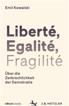 Emil Kowalski - Liberté, Egalité, Fragilité