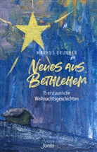 Markus Brunner - Neues aus Bethlehem