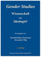 Haral Schulze-Eisentraut, Harald Schulze-Eisentraut, Ulfig, Ulfig, Alexander Ulfig - Gender Studies - Wissenschaft oder Ideologie?