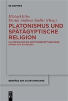 Andreas Stadler, Andreas Stadler, Michae Erler, Michael Erler, Martin Andreas Stadler - Platonismus und spätägyptische Religion