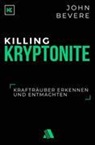 Dorothea Appel, John Bevere - Killing Kryptonite