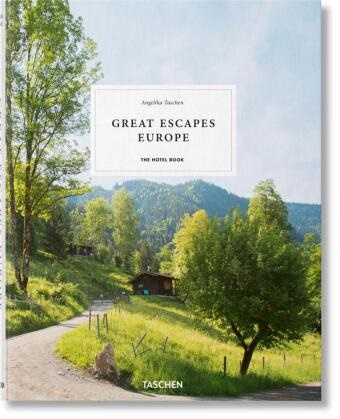 Angelika Taschen, Angelik Taschen, Angelika Taschen - Great escapes Europe : the hotel book