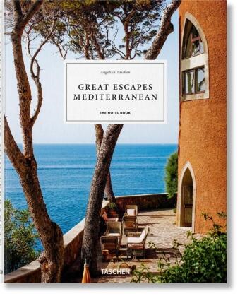 Angelik Taschen, Angelika Taschen - Great Escapes Mediterranean. The Hotel Book