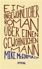 Mike McCormack, Bernhard Robben - Ein ungewöhnlicher Roman über einen gewöhnlichen Mann