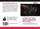 Luis Felipe Crespo Centeno - La Animación 2D en Ecuador y sus bases para estudiantes de Universidad