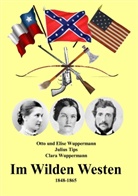 Julius Tips, Cla Wuppermann, Clara Wuppermann, Elis Wuppermann, Elise Wuppermann, Ott Wuppermann... - Im Wilden Westen