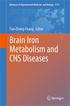 Yan-Zhon Chang, Yan-Zhong Chang - Brain Iron Metabolism and CNS Diseases